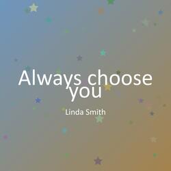 Always choose you