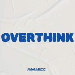 Overthink