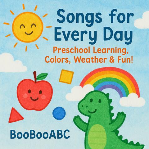 Songs for Every Day: Preschool Learning, Colors, Weather & Fun!