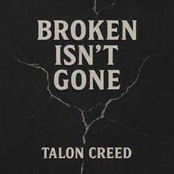 Broken Isn’t Gone