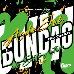 As do Job e Bundão no Chão de Senta Não Tem Nada