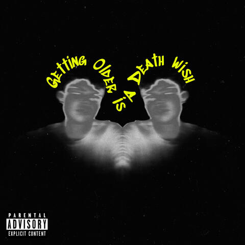 getting older is a death wish