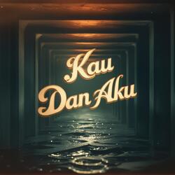 Kau & Aku