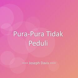 Pura-Pura Tidak Peduli