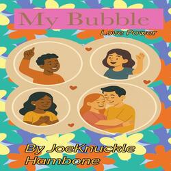 My Bubble (Love Power)
