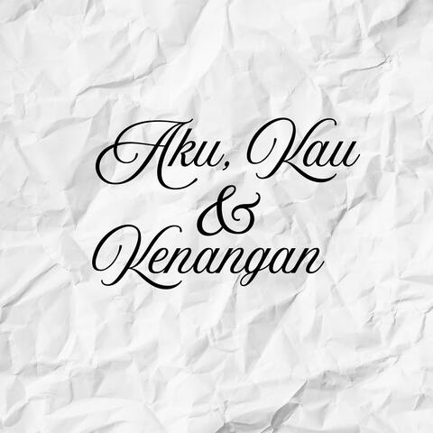 Aku, Kau & Kenangan