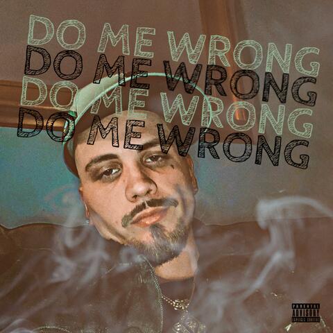 DO ME WRONG