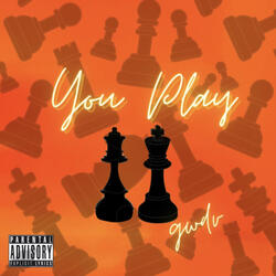 YOU PLAY