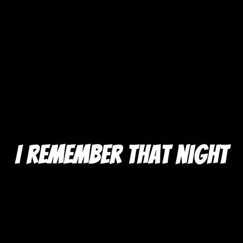 I remember that night