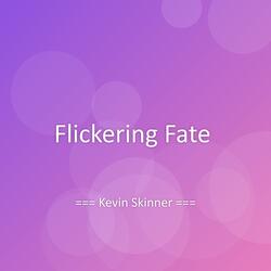 Flickering Fate
