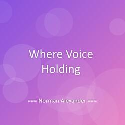 Where Voice Holding