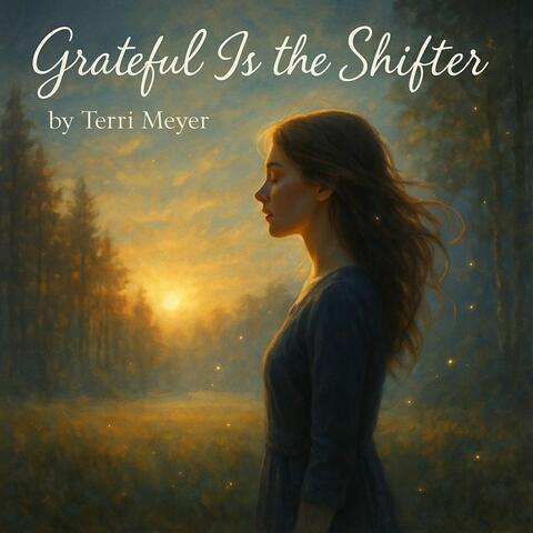 Grateful Is the Shifter