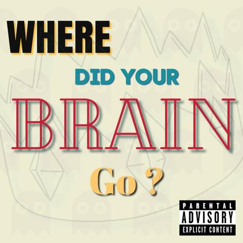 Where Did Your Brain Go (Solo RMX)
