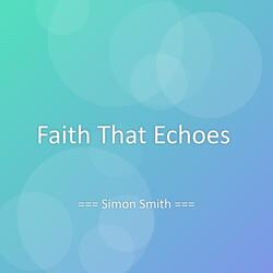 Faith That Echoes