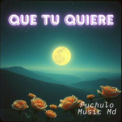 Que Tu Quiere
