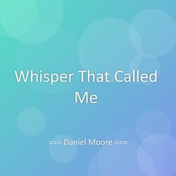 Whisper That Called Me