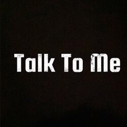 Talk To Me