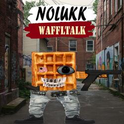 Waffl Talk (Unedited)