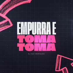 Mtg Empurra e Toma Toma