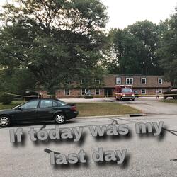 If today was my last day