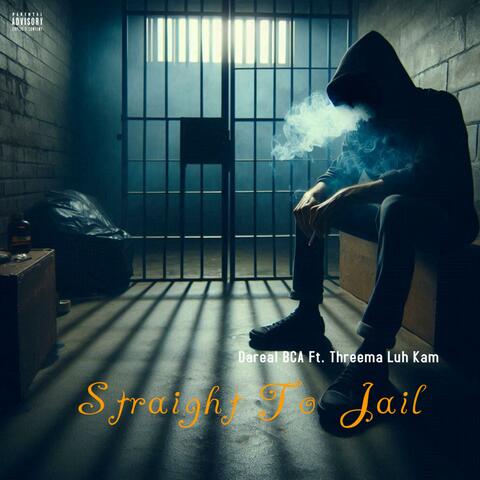 Straight To Jail