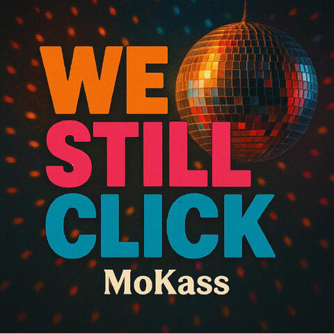 WE STILL CLICK