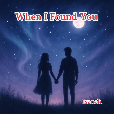 When I Found You