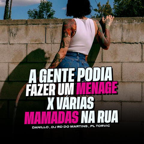 A Gente Podia Fazer um Menage x Varias Mamadas na Rua