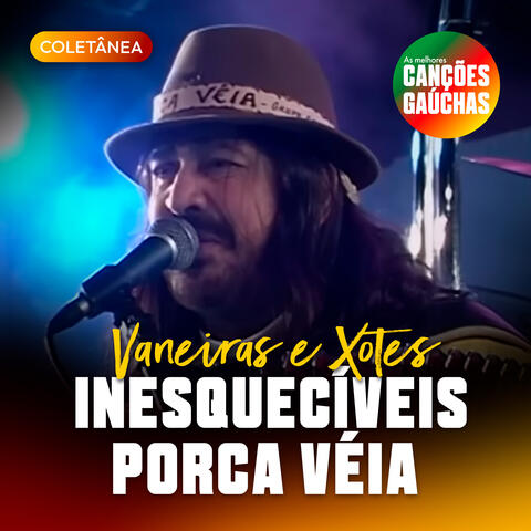 PORCA VÉIA - VANEIRAS E XOTES INESQUECÍVEIS