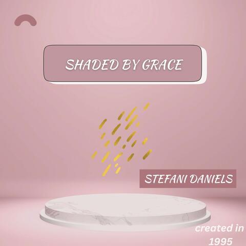 Shaded By Grace