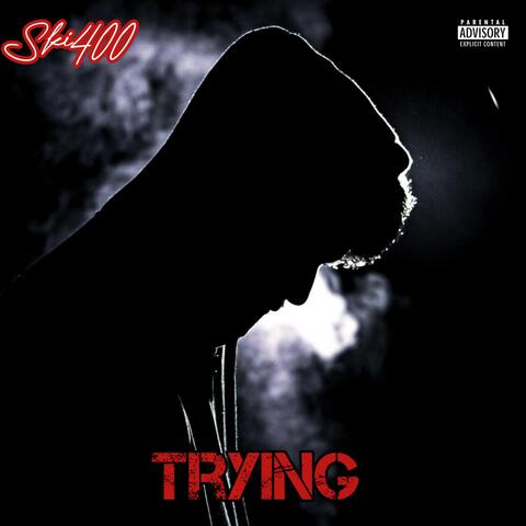 Trying