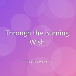 Through the Burning Wish