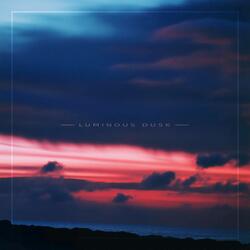 Luminous Dusk