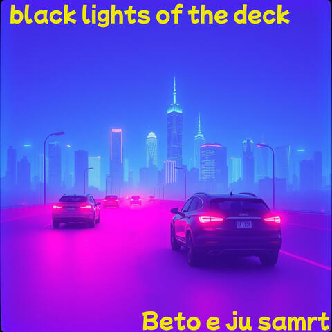 black lights of the deck