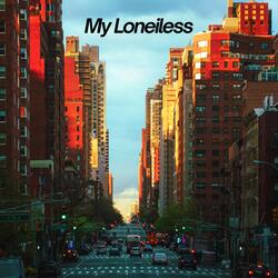 My Loneiless