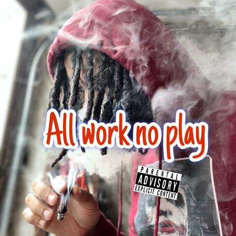 All Work No Play