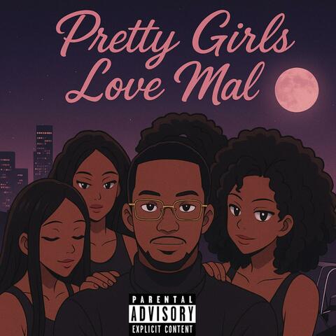 Pretty Girls Love Mal