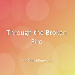 Through the Broken Fire