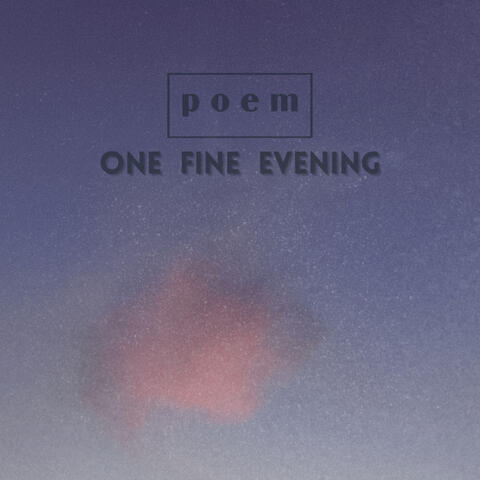 ONE FINE EVENING