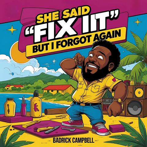 She Said “Fix It” But I Forgot Again