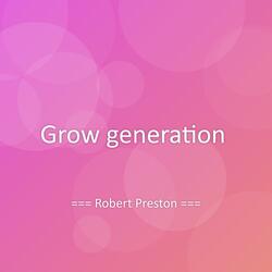 Grow generation