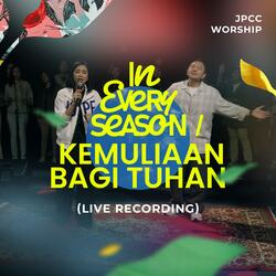 In Every Season / Kemuliaan Bagi Tuhan