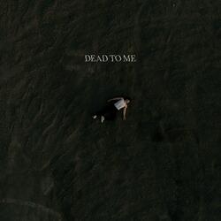 Dead To Me
