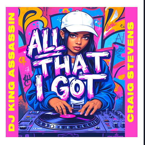 All That I Got