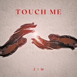 Touch Me