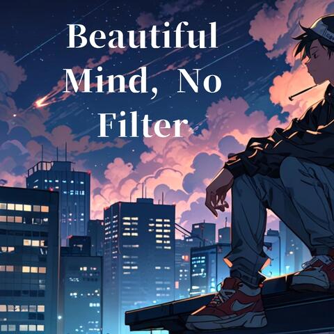 Beautiful Mind, No Filter