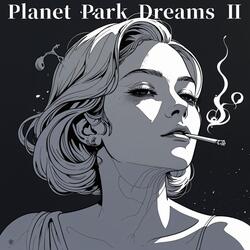 Planet Park Dreams Ⅱ