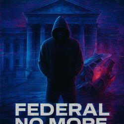 Federal No More