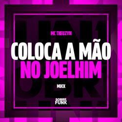 COLOCA A MÃO NO JOELHIM