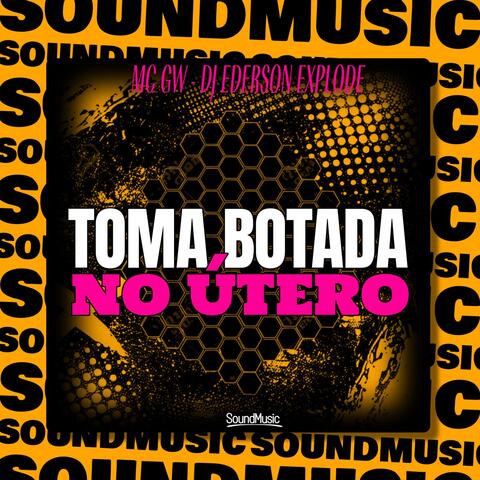 TOMA BOTADA NO ÚTERO